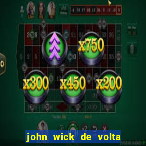 john wick de volta ao jogo dublado